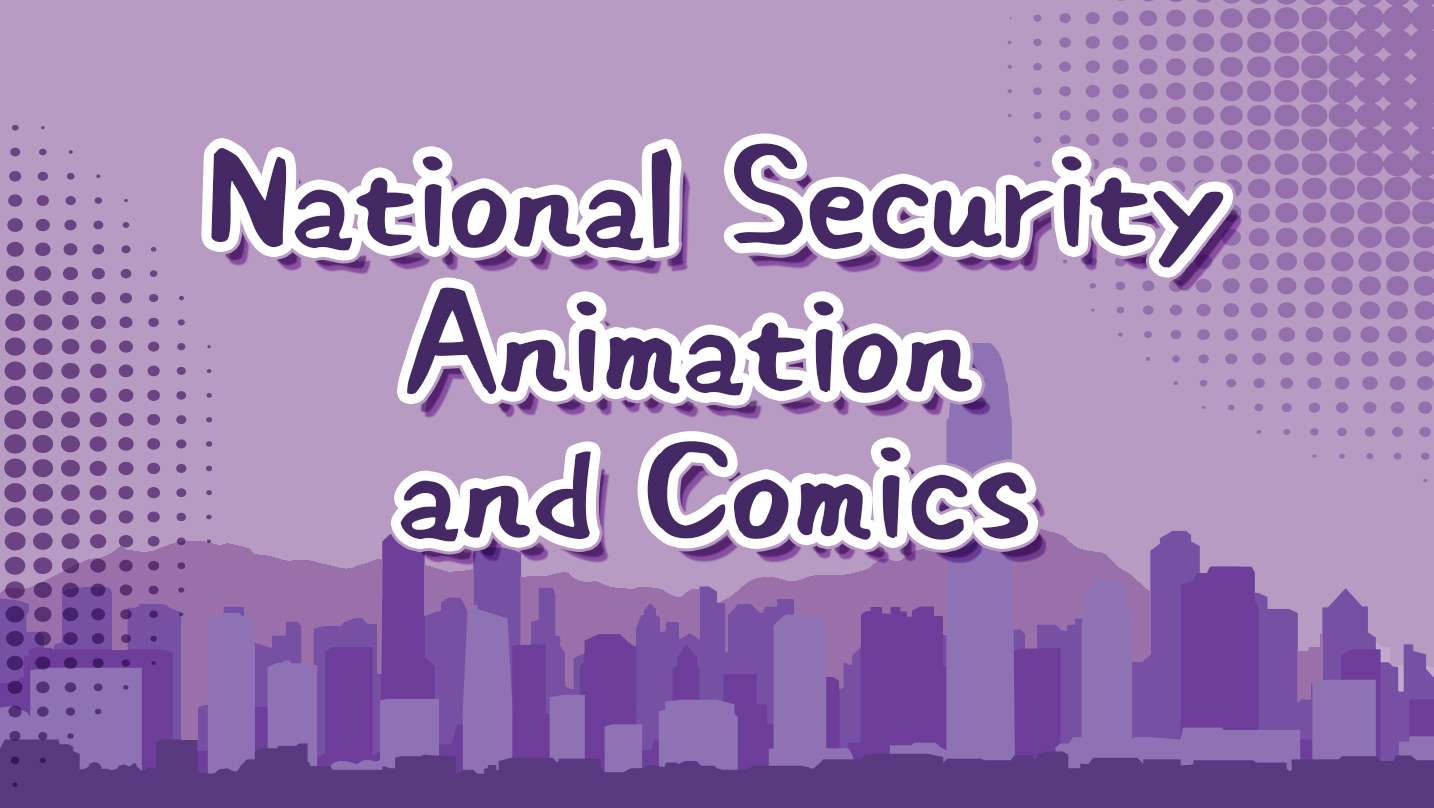 National Security Animations And Comics Series